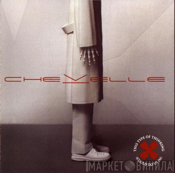  Chevelle   - This Type Of Thinking (Could Do Us In)