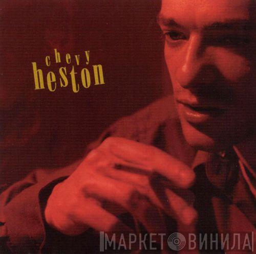 Chevy Heston - Chevy Heston