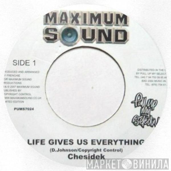 Chezidek - Life Gives Us Everything