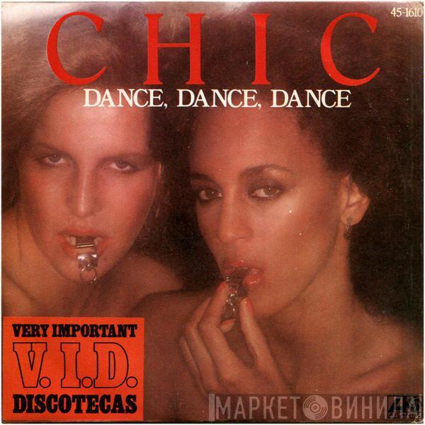 Chic - Dance, Dance, Dance  "Baila, Baila, Baila" (Yowsah, Yowsah, Yowsah)