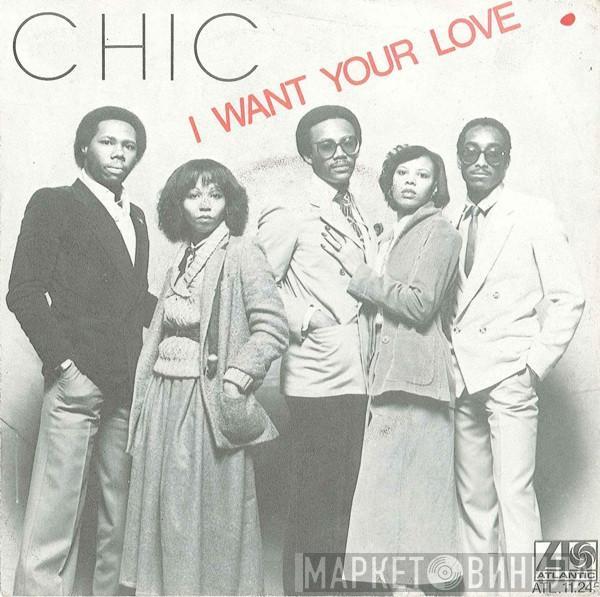  Chic  - I Want Your Love