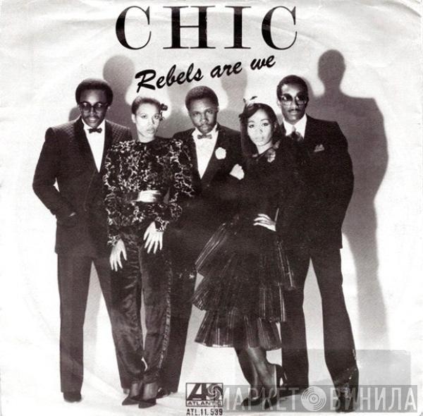 Chic - Rebels Are We