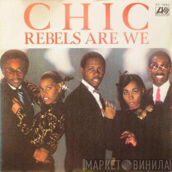 Chic - Rebels Are We