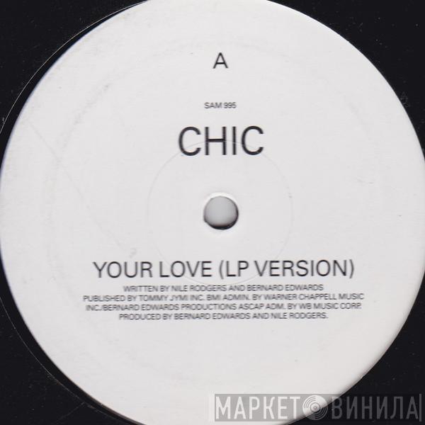 Chic - Your Love / Doin That Thing To Me