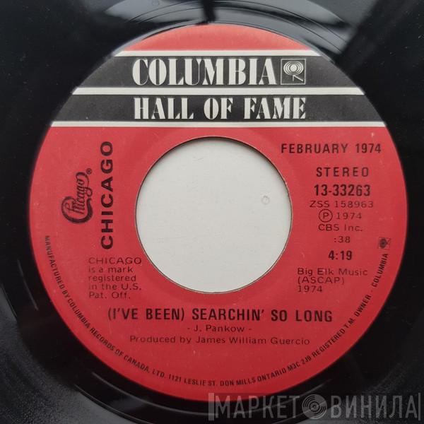  Chicago   - (I've Been) Searchin' So Long / Call On Me