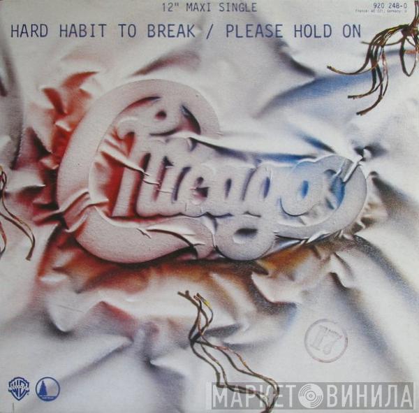  Chicago   - Hard Habit To Break / Please Hold On