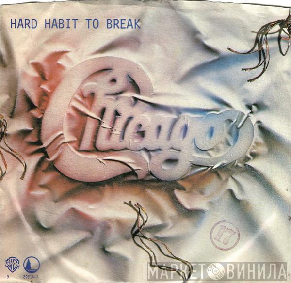  Chicago   - Hard Habit To Break / Remember The Feeling