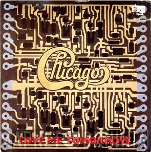  Chicago   - Love Me Tomorrow / Rescue You