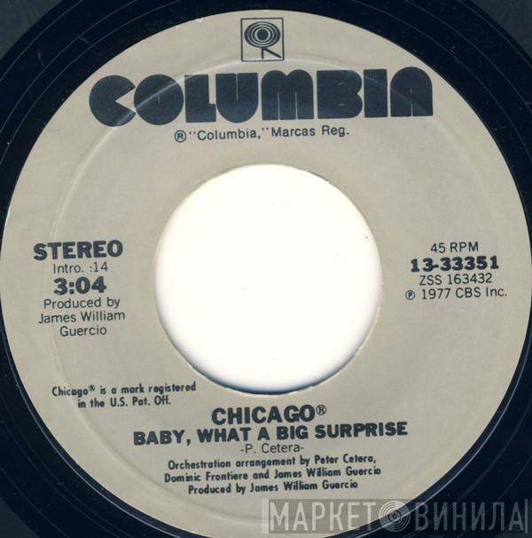 Chicago  - Baby, What A Big Surprise / If You Leave Me Now