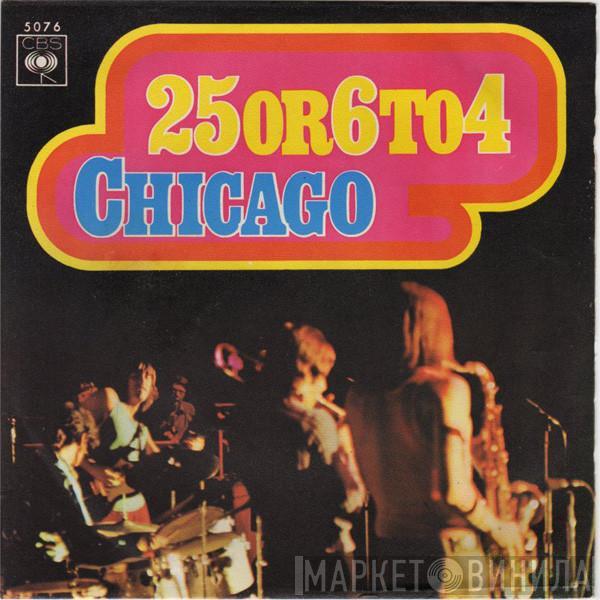 Chicago  - 25 Or 6 To 4