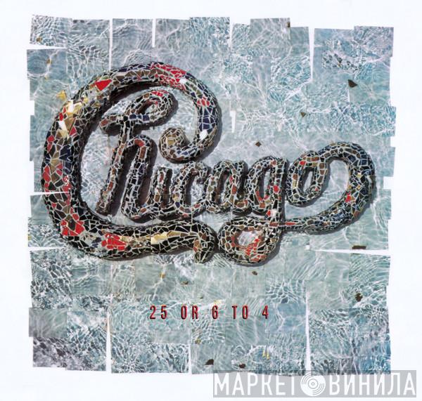 Chicago  - 25 Or 6 To 4