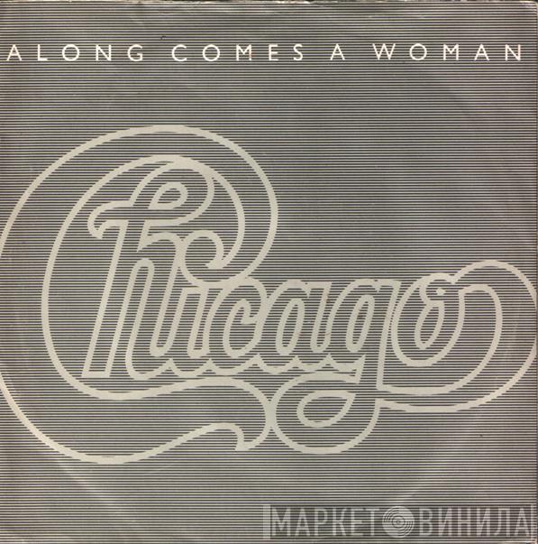 Chicago  - Along Comes A Woman