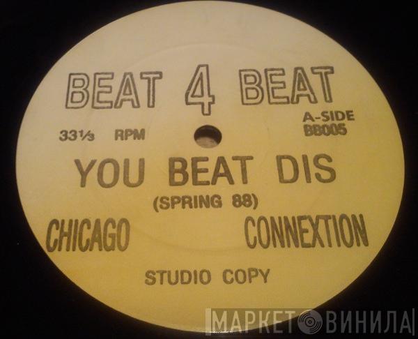 Chicago Connextion - You Beat Dis