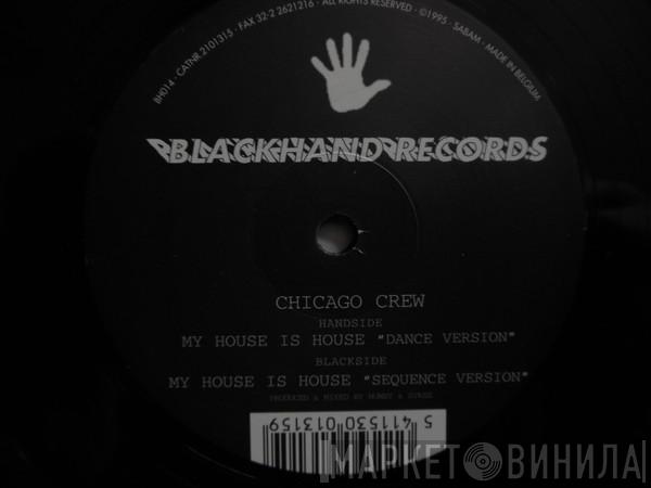 Chicago Crew - My House Is House