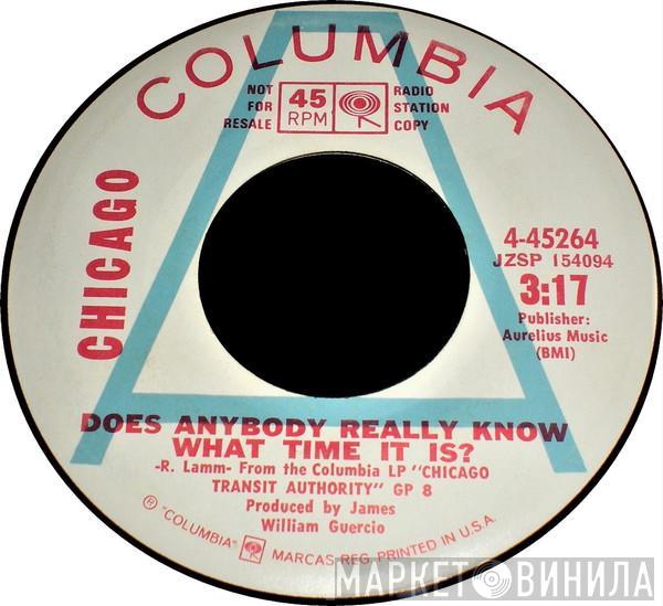 Chicago  - Does Anybody Really Know What Time It Is?