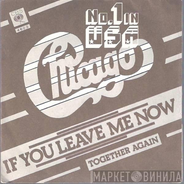  Chicago   - If You Leave Me Now