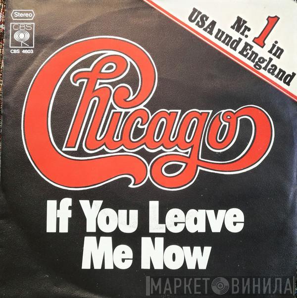  Chicago   - If You Leave Me Now