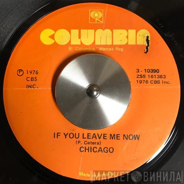  Chicago   - If You Leave Me Now