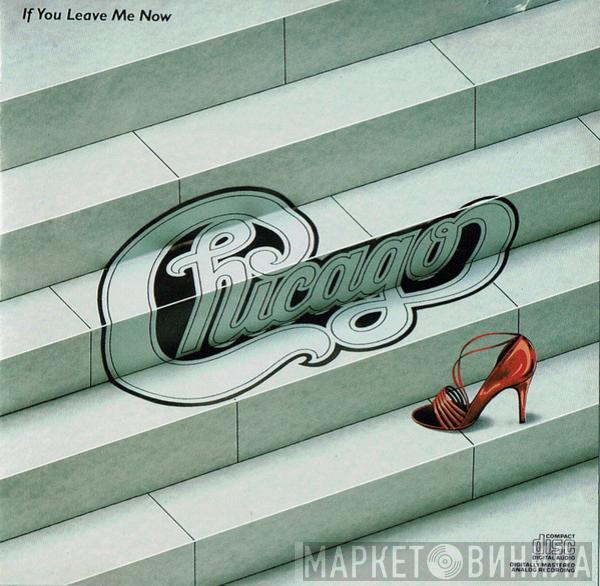  Chicago   - If You Leave Me Now