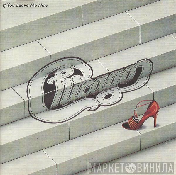  Chicago   - If You Leave Me Now
