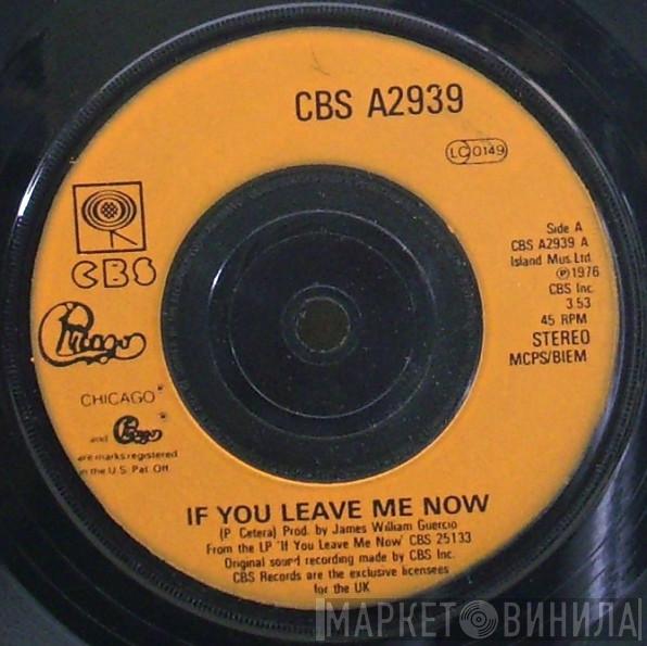 Chicago  - If You Leave Me Now