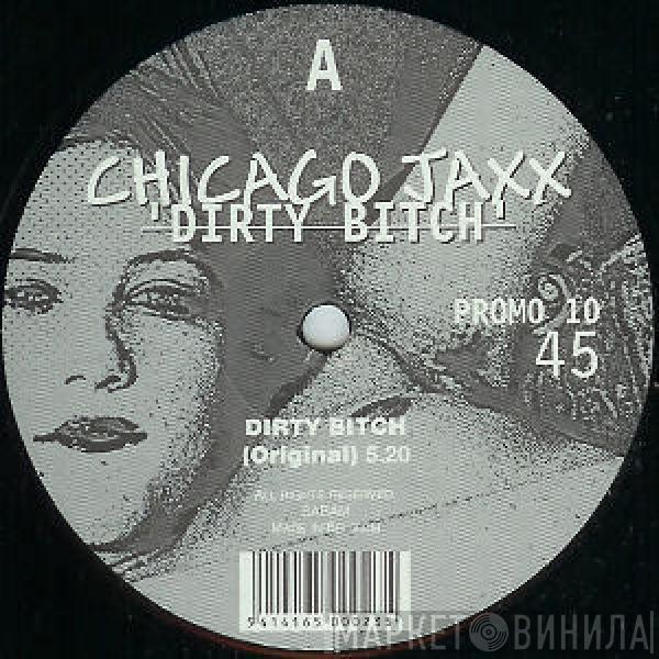 Chicago Jaxx - Dirty Bitch