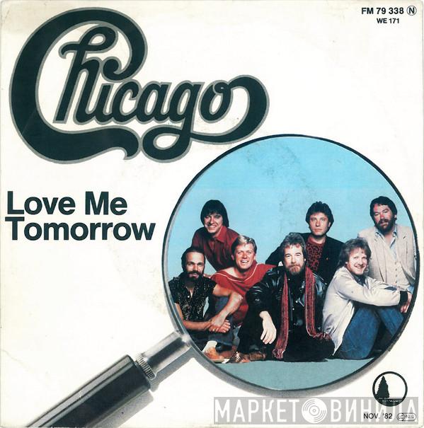  Chicago   - Love Me Tomorrow