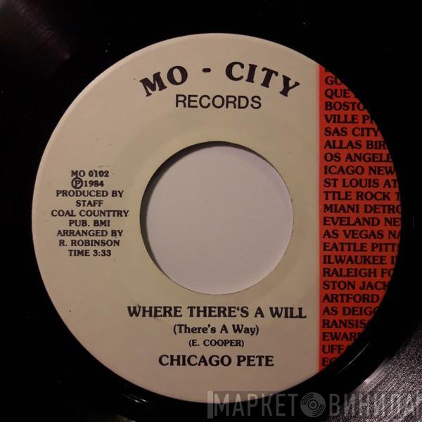 Chicago Pete - Where There's A Will (There's a Way) / Sho' Nuff