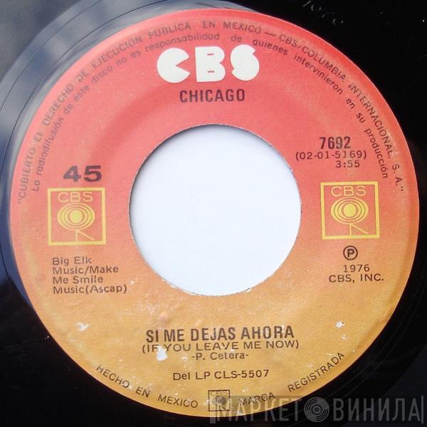  Chicago   - Si Me Dejas Ahora = If You Leave Me Now