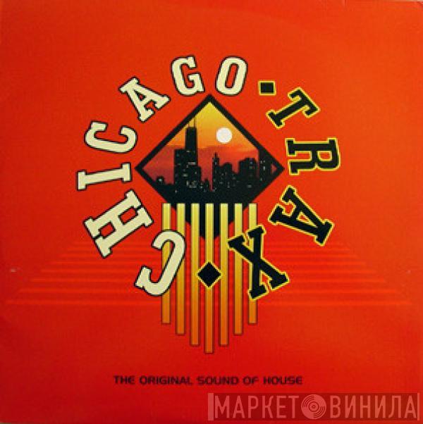  - Chicago Trax - The Original Sound Of House