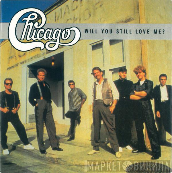 Chicago  - Will You Still Love Me?