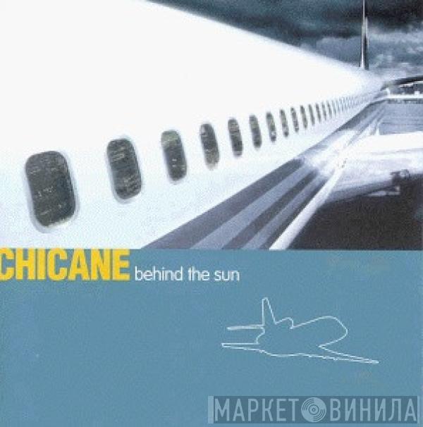 Chicane - Behind The Sun