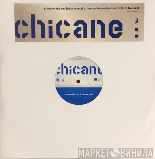 Chicane - Love On The Run