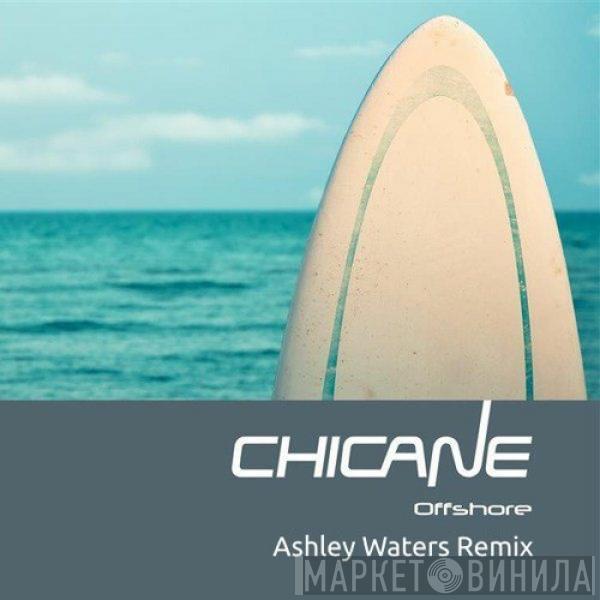  Chicane  - Offshore (Ashley Waters Remix)