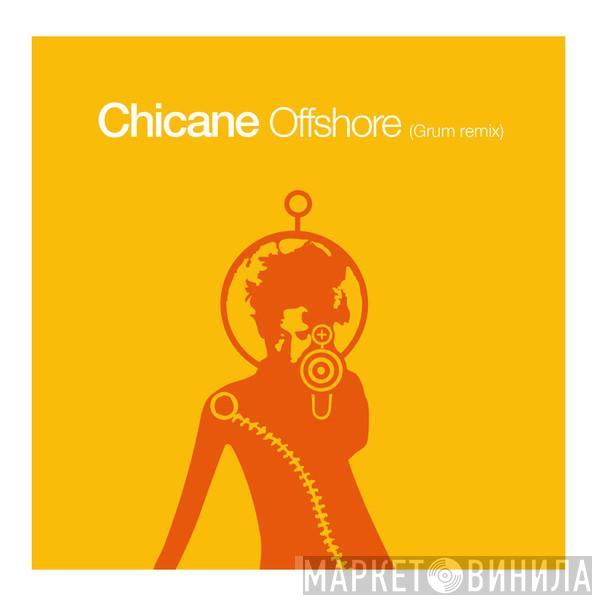  Chicane  - Offshore (Grum Remix)