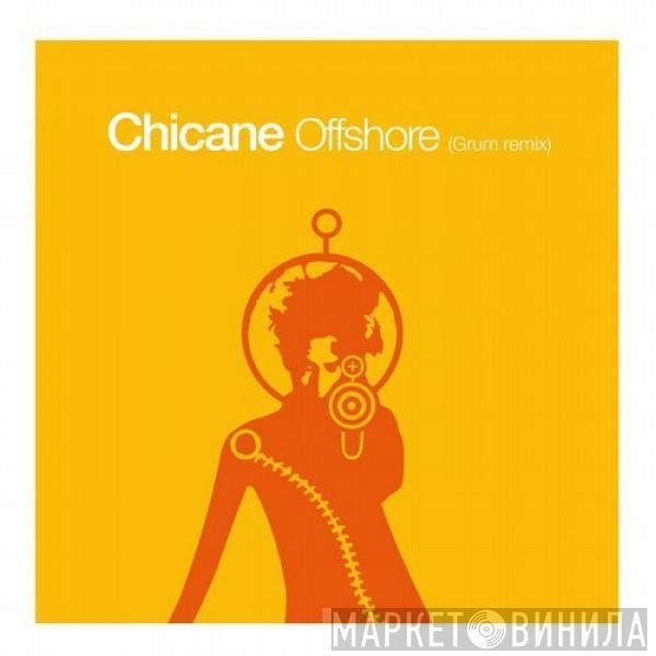  Chicane  - Offshore (Grum Remix)