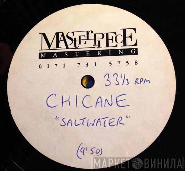  Chicane  - Saltwater