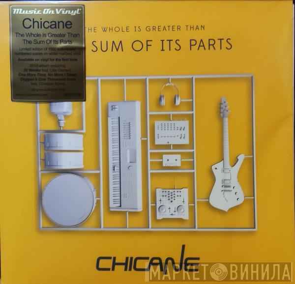 Chicane - The Whole Is Greater Than The Sum Of Its Parts