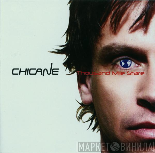  Chicane  - Thousand Mile Stare