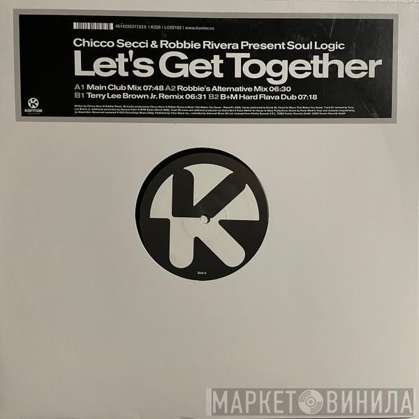 Chicco Secci, Robbie Rivera, Soul Logic - Let's Get Together