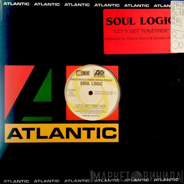 Chicco Secci, Robbie Rivera, Soul Logic - Let's Get Together