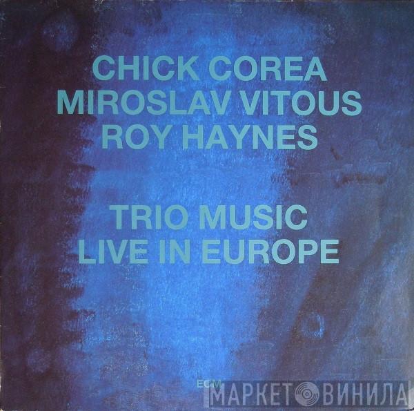 Chick Corea, Miroslav Vitous, Roy Haynes - Trio Music, Live In Europe