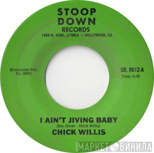 Chick Willis - I Ain't Jiving Baby