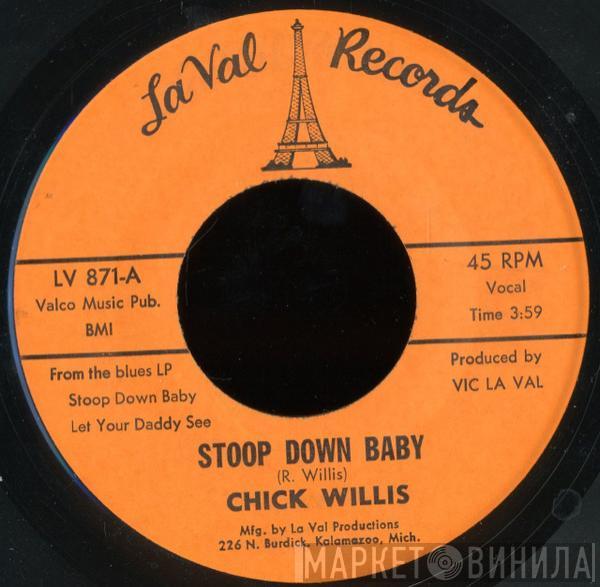 Chick Willis - Stoop Down Baby / It Ain't Right