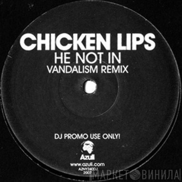 Chicken Lips - He Not In (Vandalism Remix)