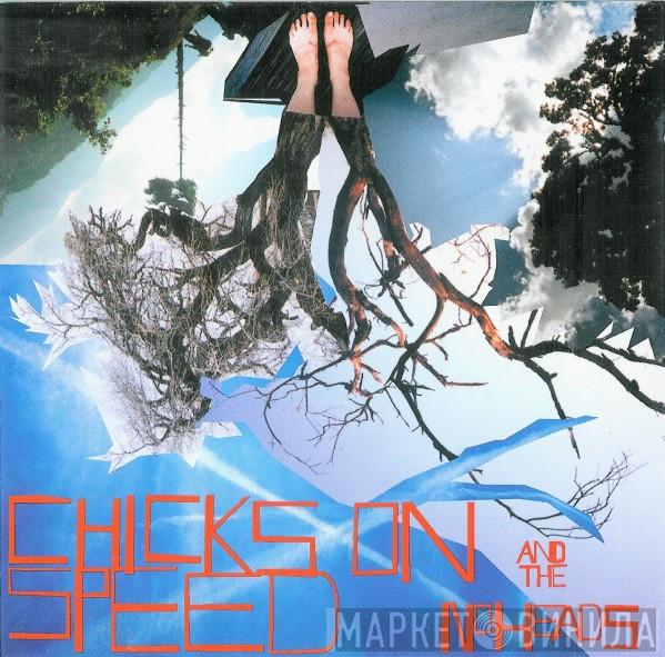 Chicks On Speed, The No Heads - Press The Spacebar