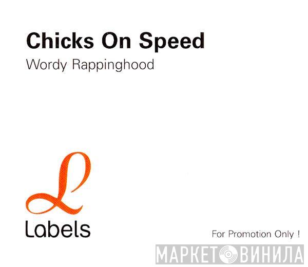 Chicks On Speed - Wordy Rappinghood