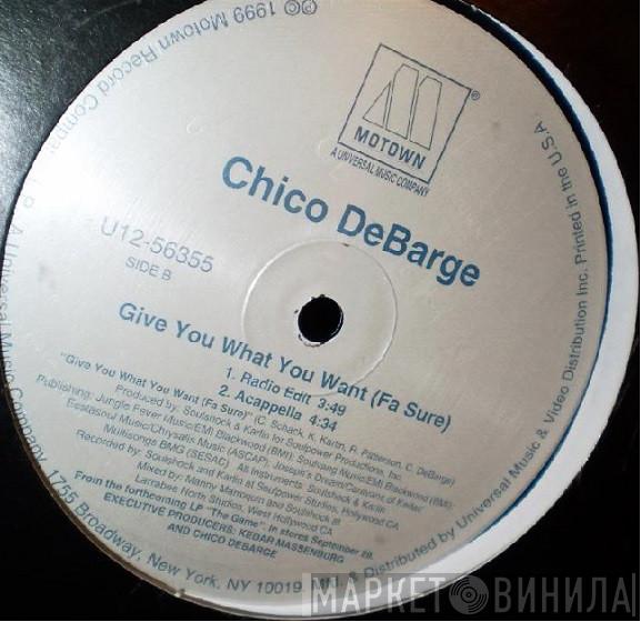 Chico DeBarge - Give You What You Want (Fa Sure)