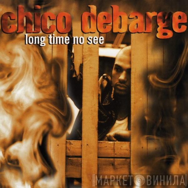 Chico DeBarge - Long Time No See