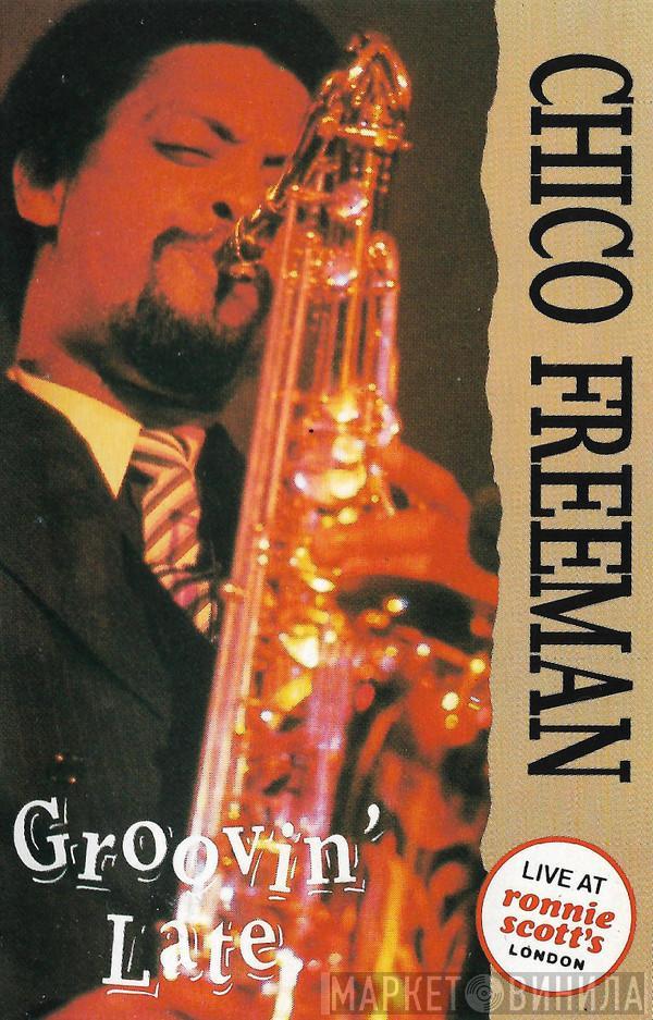 Chico Freeman - Groovin' Late